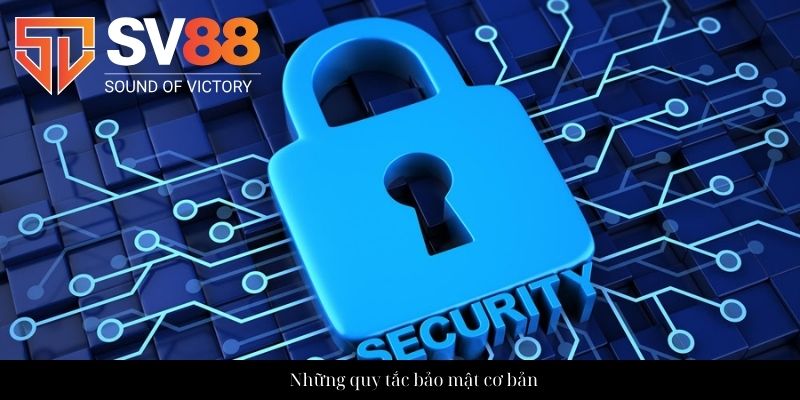 Những quy tắc bảo mật cơ bản