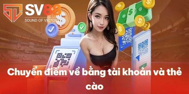 Chuyển điểm về bằng tài khoản và thẻ cào