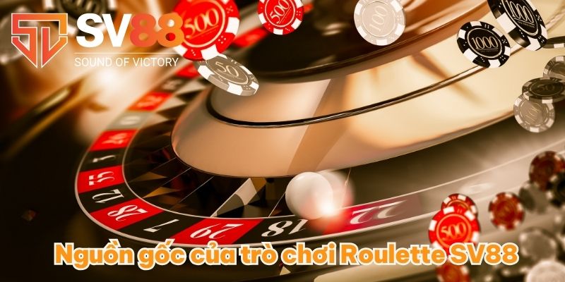 Nguồn gốc của trò chơi Roulette SV88